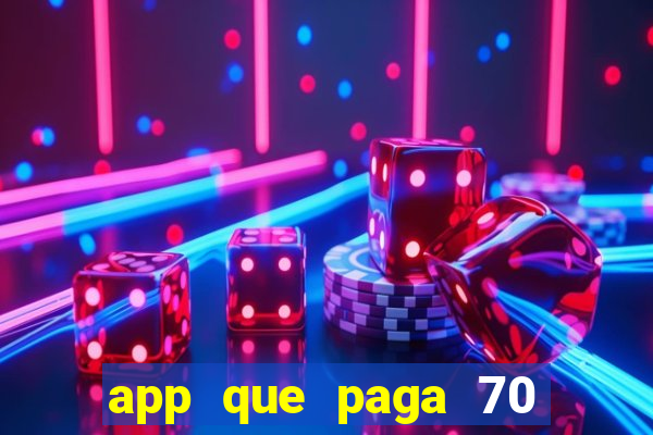 app que paga 70 reais para se cadastrar 2023